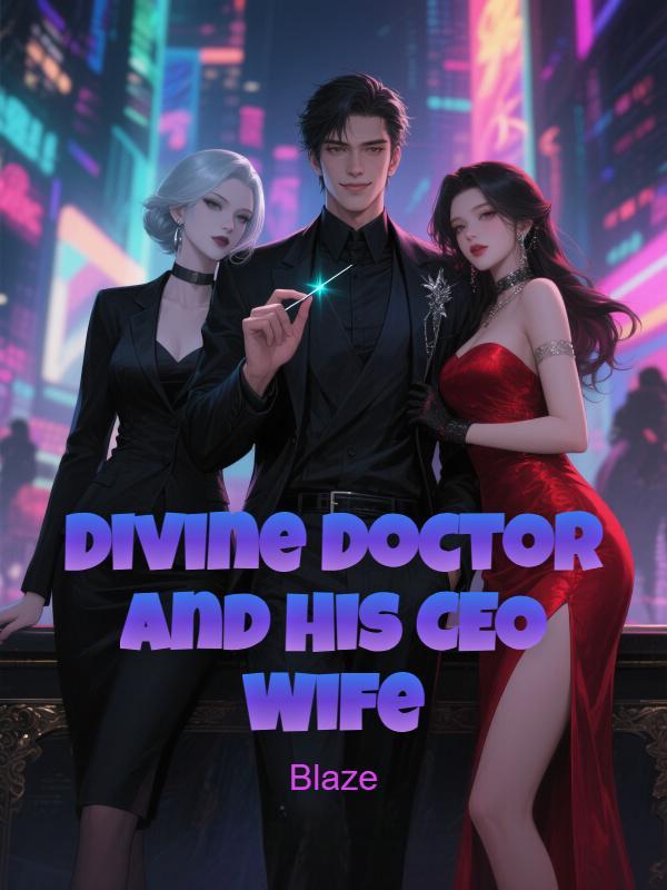 Divine Doctor and His CEO Wife