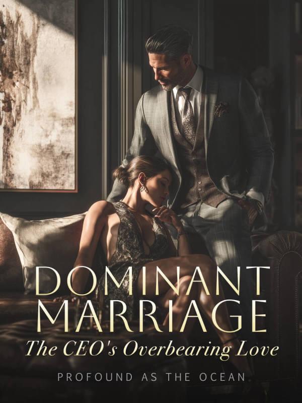 Dominant Marriage: The CEO's Overbearing Love