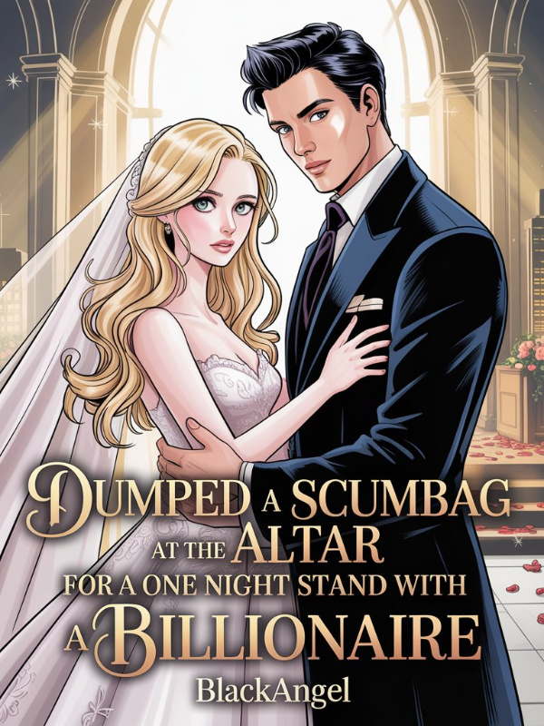 Dumped A Scumbag At The Altar For A One Night Stand With A Billionaire