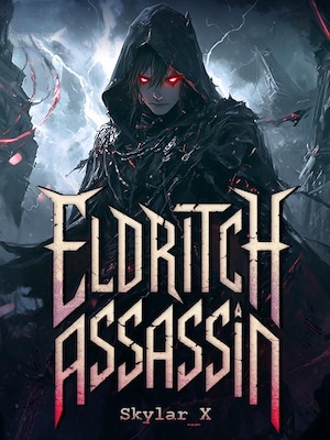 Eldritch Assassin: Reincarnated With An SSS-Rank Devouring System