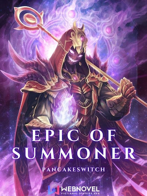 Epic of Summoner: Supreme Summoner System in the Apocalypse