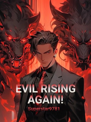 EVIL RISING AGAIN!