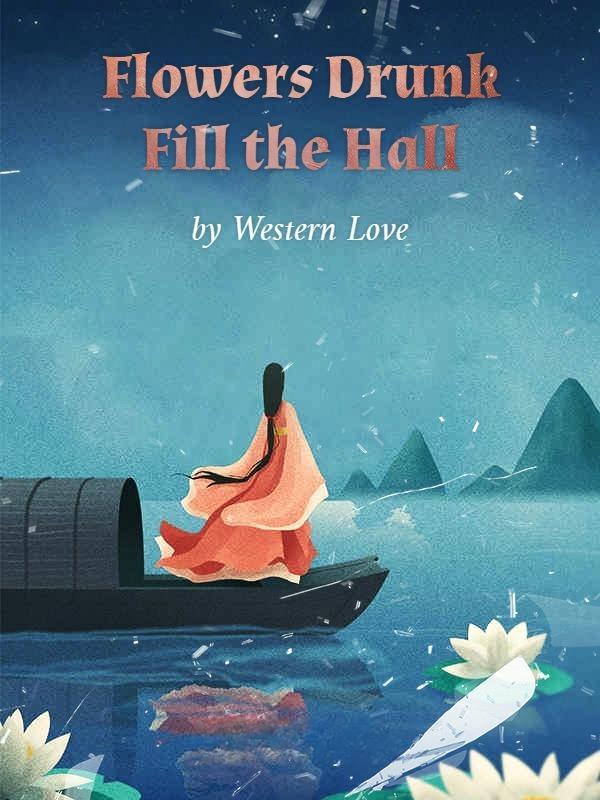 Flowers Drunk Fill the Hall