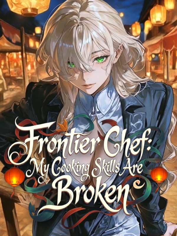 Frontier Chef: My Cooking Skills Are Broken