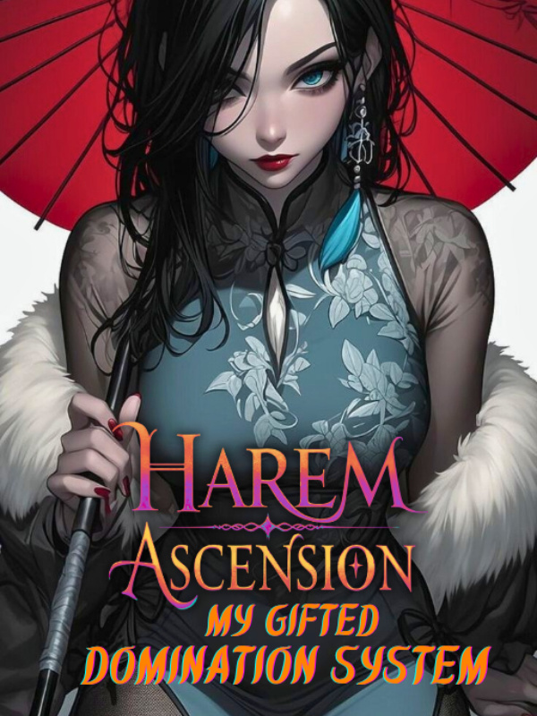 Harem Ascension: My Gifted Domination System