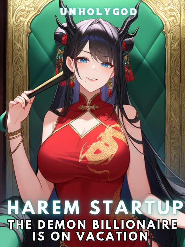 Harem Startup : The Demon Billionaire is on Vacation