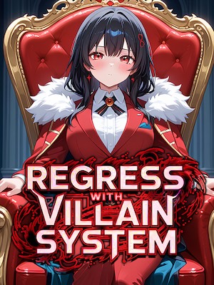 Hero Regresses with Villain System