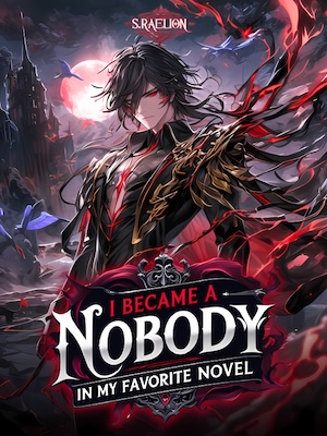 I Became a Nobody in My Favourite Novel