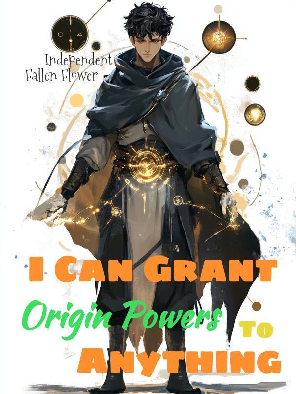 I Can Grant Origin Powers To Anything
