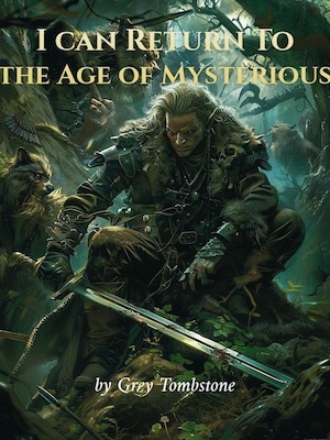 I can return to the age of mysterious