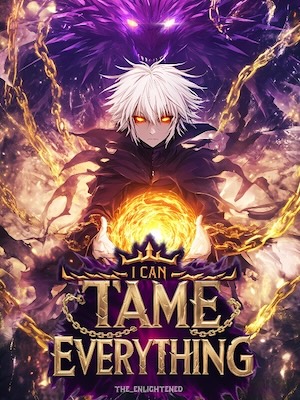 I Can Tame Everything!