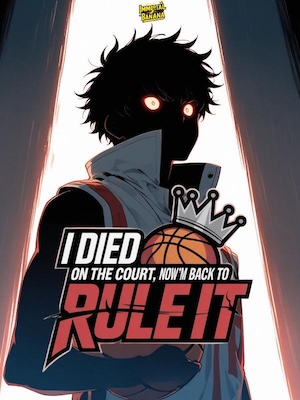 I Died on the Court, Now I'm Back to Rule It