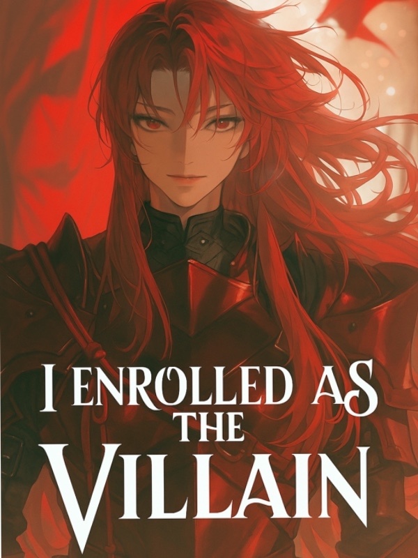 I Enrolled as the Villain