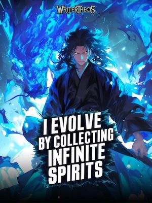 I Evolve By Collecting Infinite Spirits