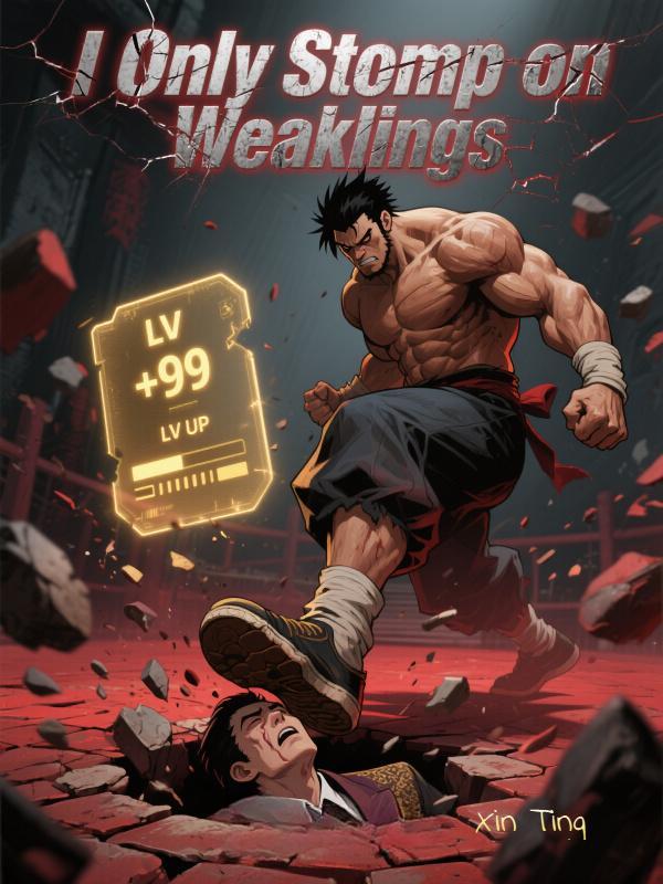 I Only Stomp on Weaklings