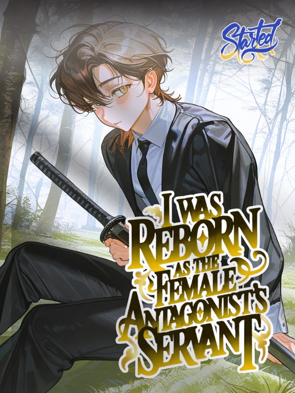 I Was Reborn as the Female Antagonist's Servant