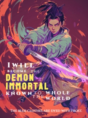 I will become the Demon Immortal known to the whole world