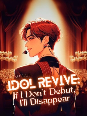 Idol Revive: If I Don't Debut, I'll Disappear