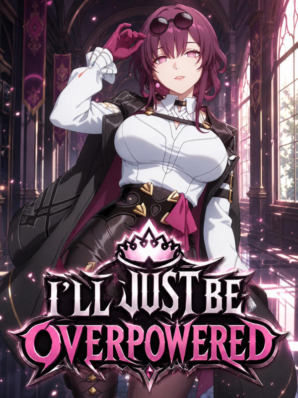 I'll Just Be Overpowered