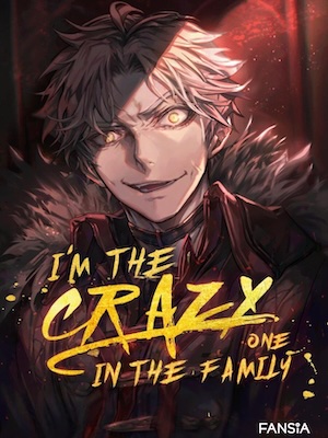 I'm the Crazy One in the Family