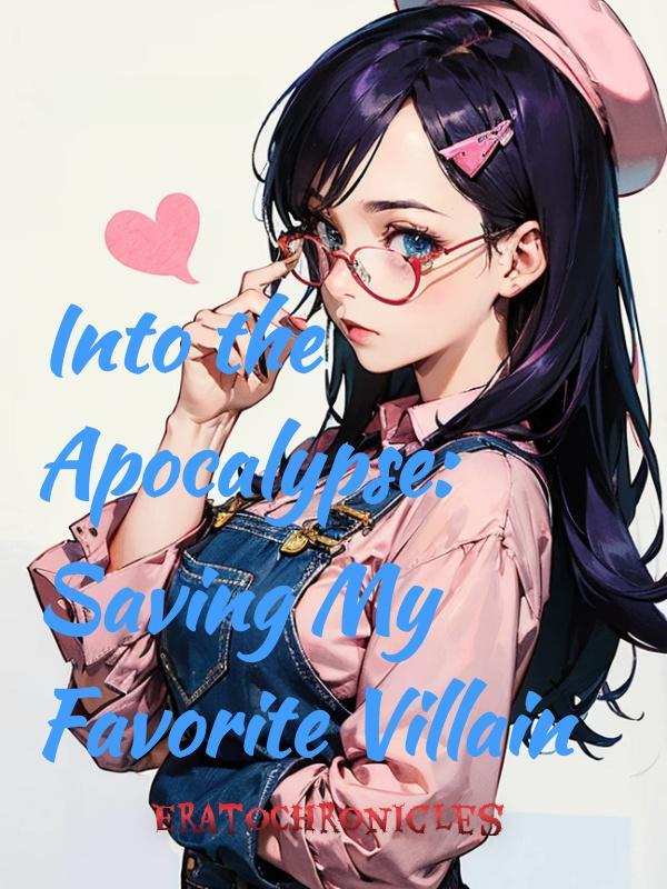 Into the Apocalypse: Saving My Favorite Villain