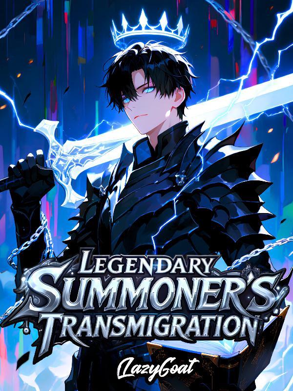 Legendary Summoner's Transmigration: I Can Capture Anything.