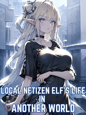 Local Netizen Elf's Life In Another World