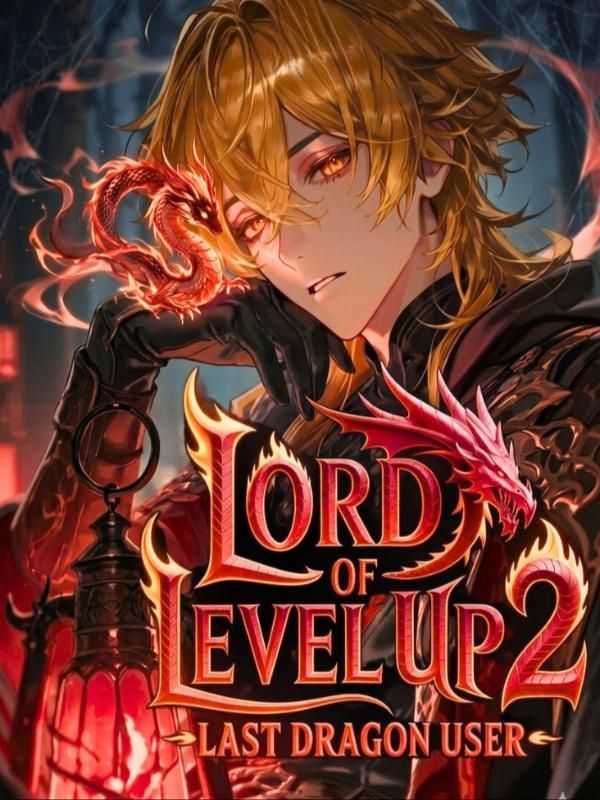 Lord Of Leveling Up 2: The Last Dragon User
