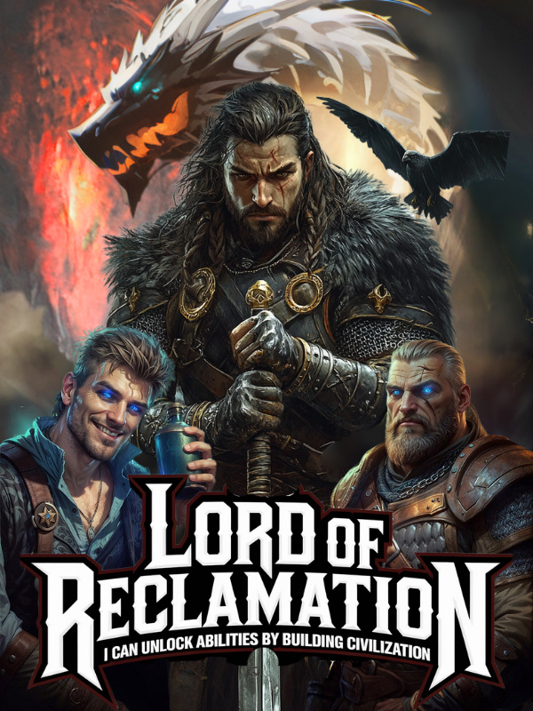 Lord of Reclamation: I Can Unlock Abilities By Building Civilizations
