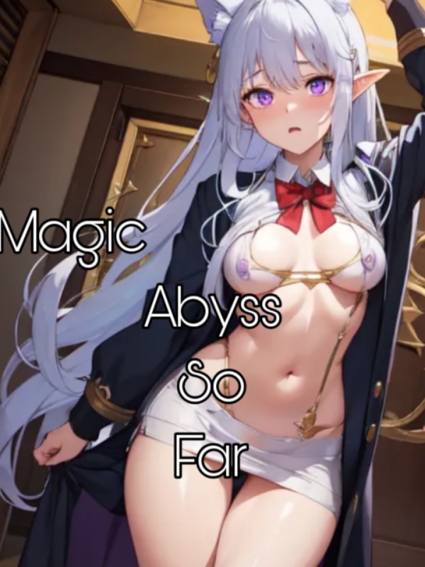 Magic Abyss So Far