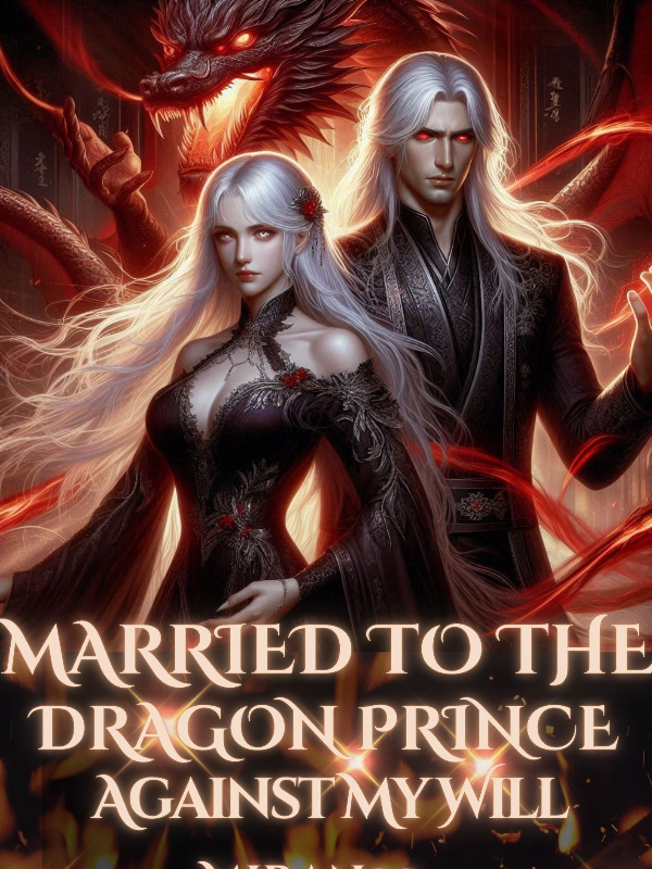 Married To The Dragon Prince Against My Will