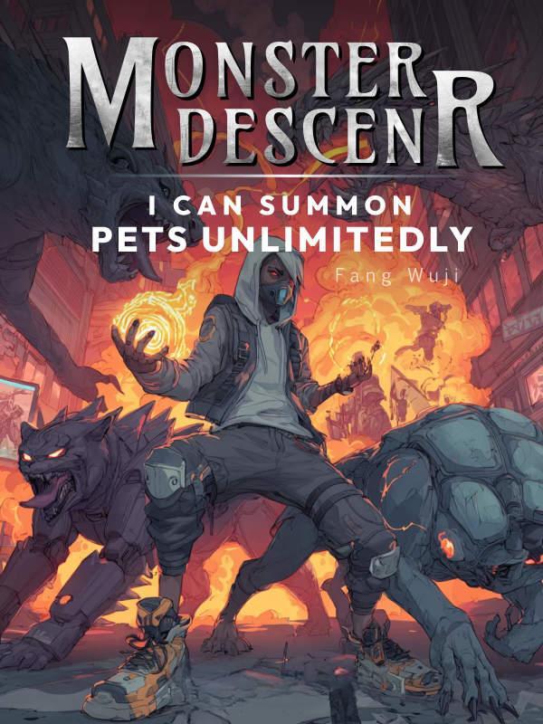 Monsters Descend: I Can Summon Pets Unlimitedly