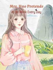 Mrs. Huo Pretends to be Weak Every Day