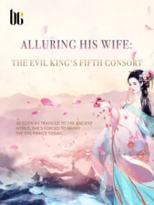 MTL - Alluring His Wife: The Evil King’s Fifth Consort