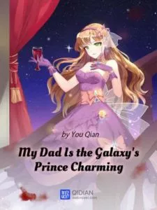 MTL - My Dad Is the Galaxy’s Prince Charming