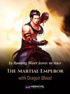 MTL - The Martial Emperor with Dragon Blood