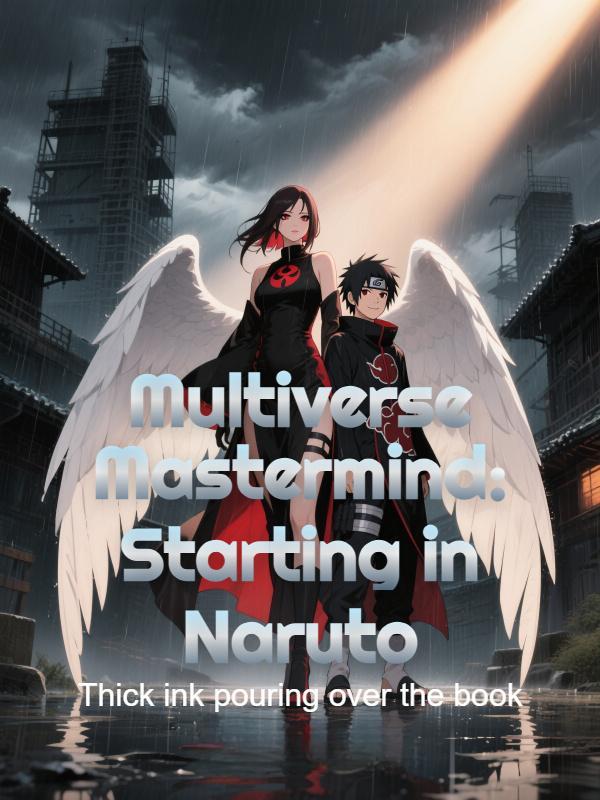 Multiverse Mastermind: Starting in Naruto