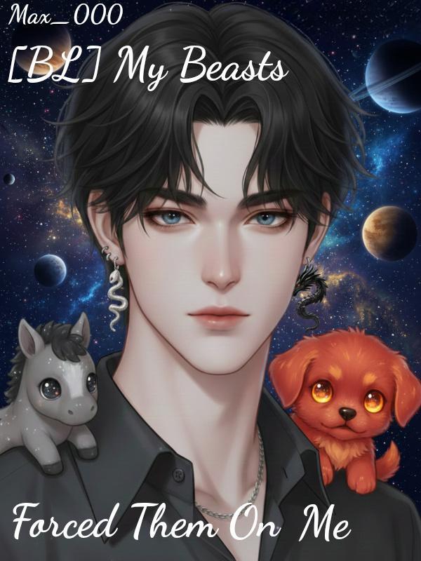 My Beasts Forced Them On Me