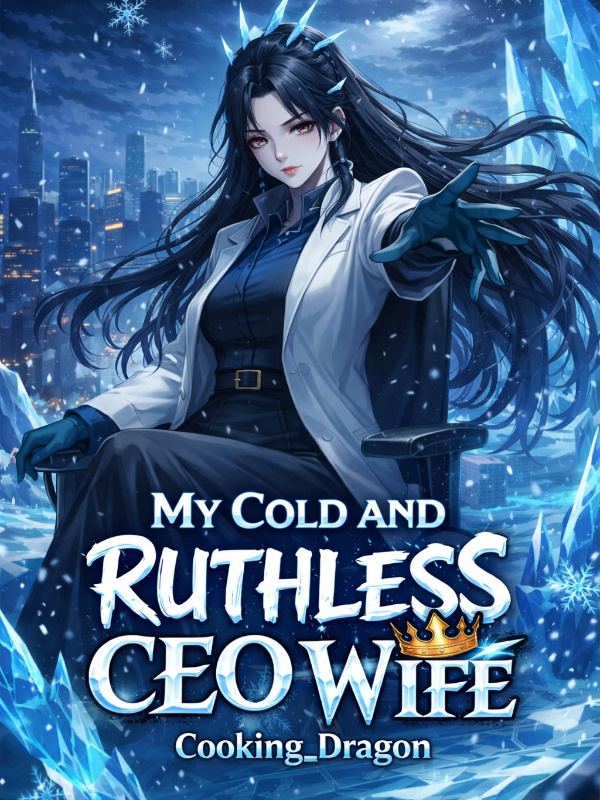 My Cold and Ruthless CEO Wife