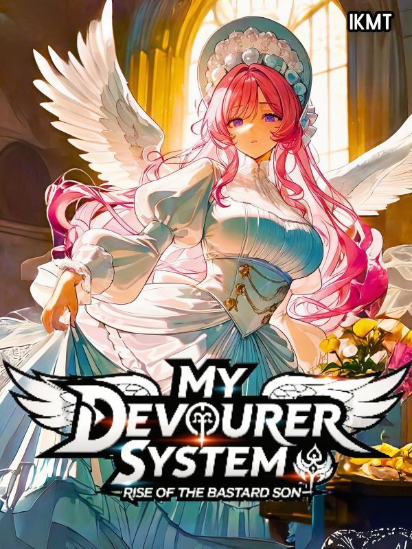 My Devourer System: Rise of the Bastard Son