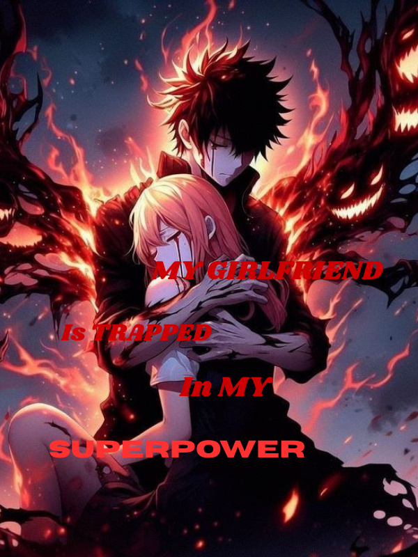 My girlfriend is trapped in my superpower
