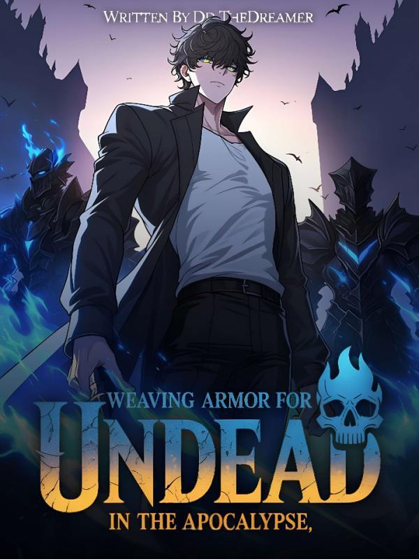 My Job? Weaving Armour For Undead In Apocalypse