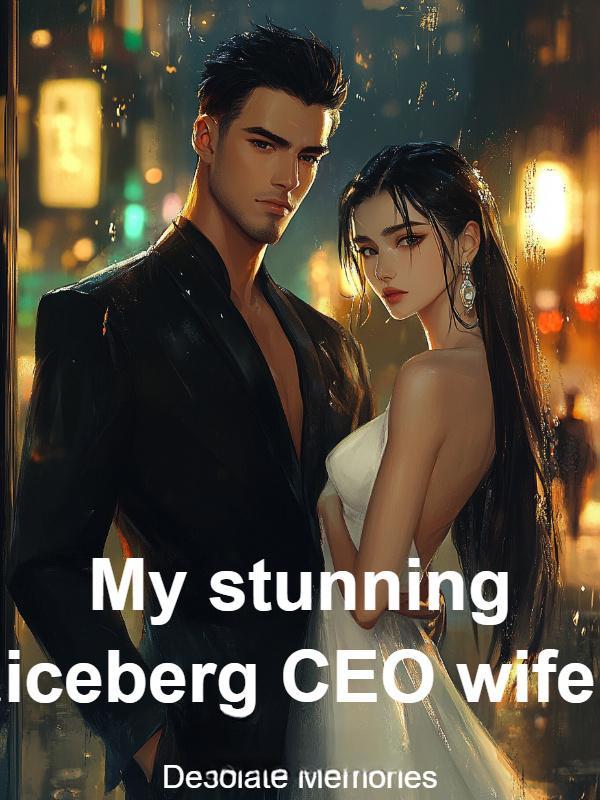 My stunning iceberg CEO wife