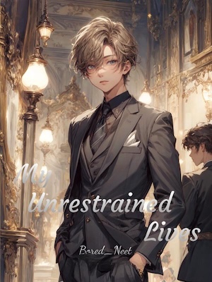 My Unrestrained Lives