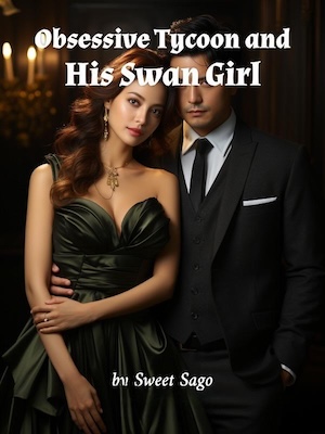 Obsessive Tycoon and His Swan Girl