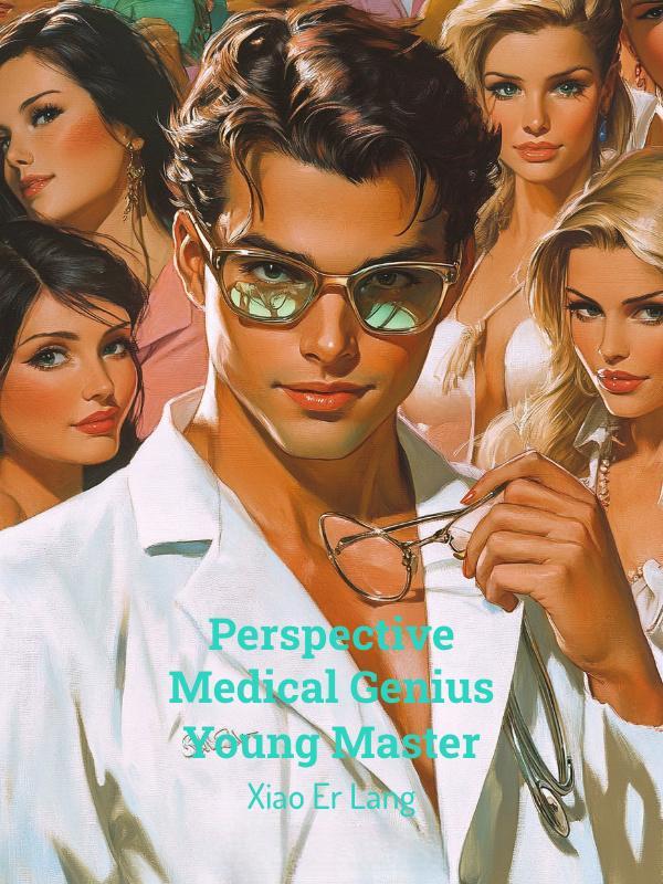 Perspective Medical Genius Young Master