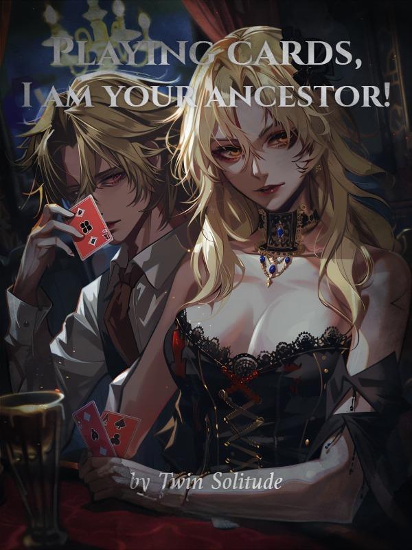 Playing cards, I am your ancestor!