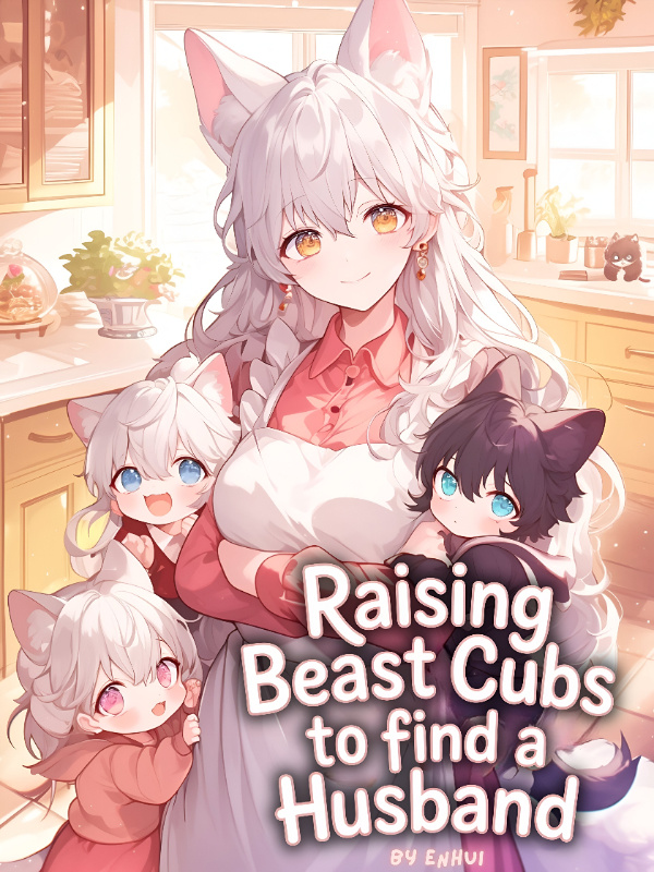 Raising Beast Cubs to Find a Husband