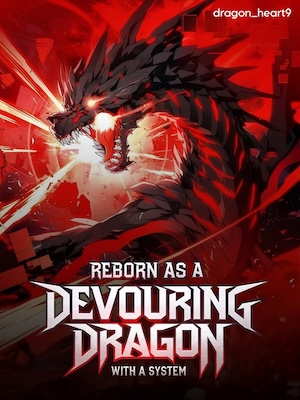 Reborn as a Devouring Dragon with a System
