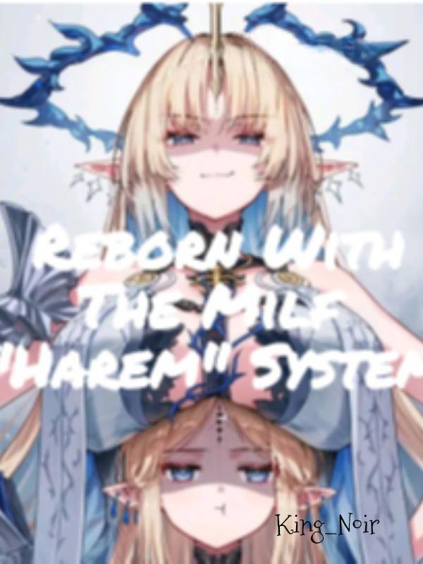 Reborn With The Milf 'Harem' System